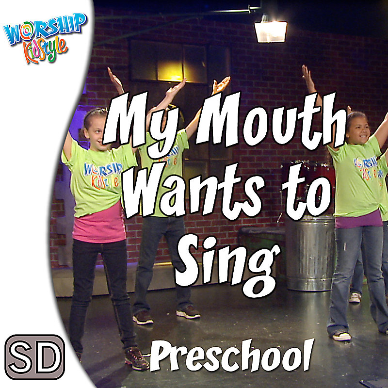 Worship KidStyle: Preschool - My Mouth Wants to Sing - Music Video