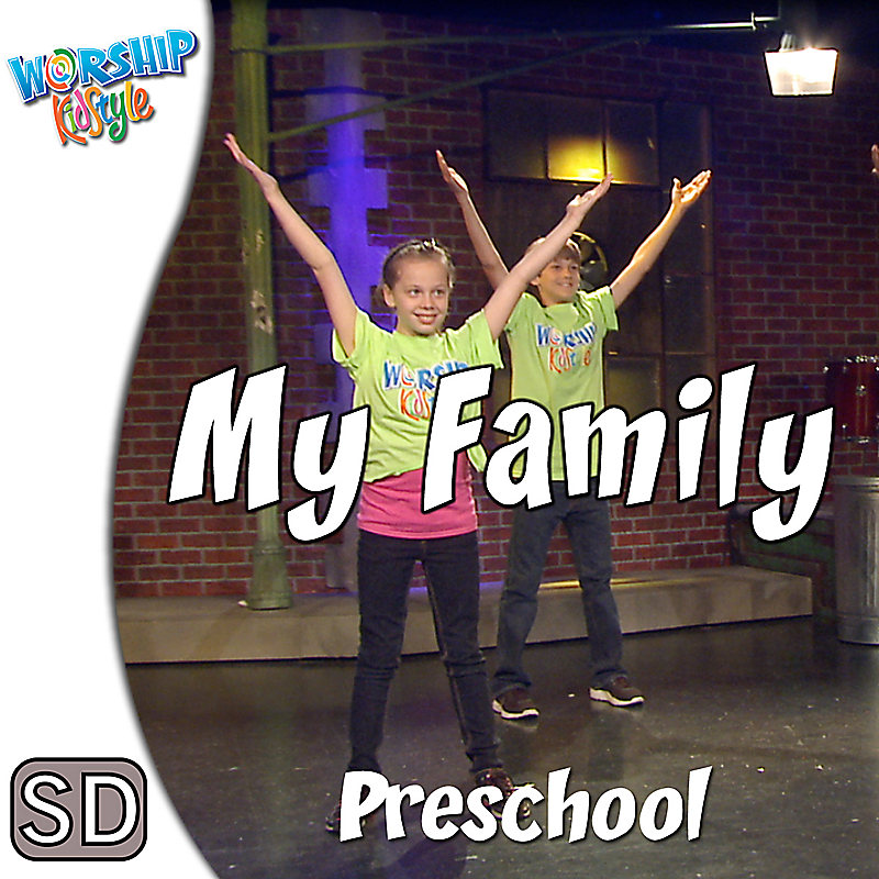 Worship KidStyle: Preschool - My Family - Music Video