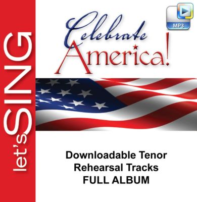 Celebrate America - Downloadable Tenor Rehearsal Tracks (FULL ALBUM)