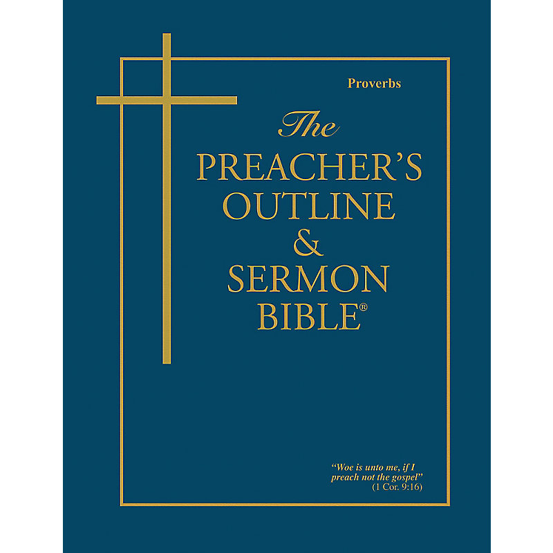 The Preacher's Outline & Sermon Bible, KJV - Proverbs