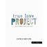 True Love Project - Teen Bible Study Book