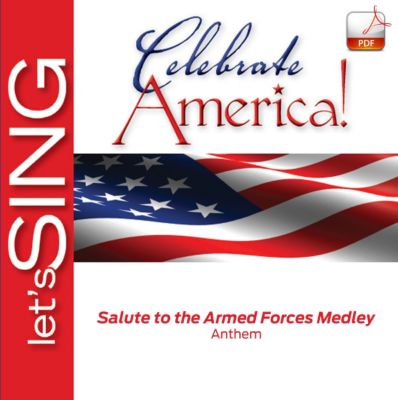 Salute to the Armed Forces Medley Downloadable Anthem (Min. 10) Lifeway