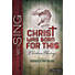 Christ Was Born For This - Choral Book (Min. 10)