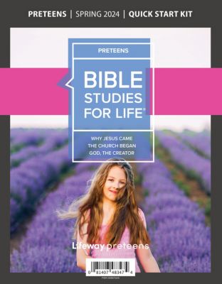 Bible Studies For Life Preteens Quick Start Kit Spring 2024 Lifeway   005573415.2024 SPR