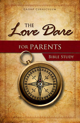 The Love Dare for Parents - Study Guide