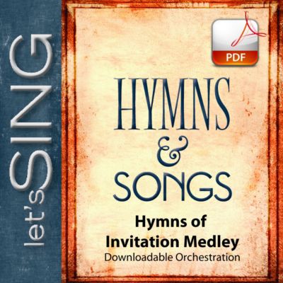 Hymns of Invitation Medley - Downloadable Orchestration | Lifeway