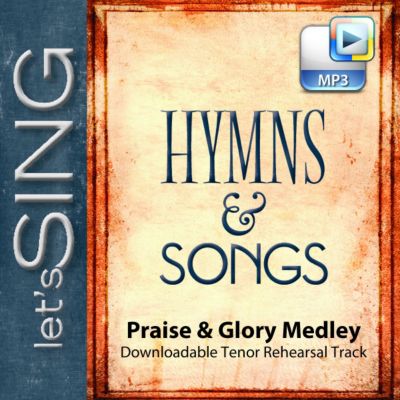 Praise and Glory Medley - Downloadable Tenor Rehearsal Track - Lifeway