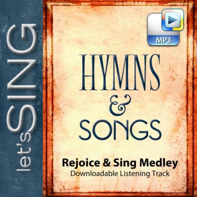 Rejoice and Sing Medley - Downloadable Listening Track | Lifeway