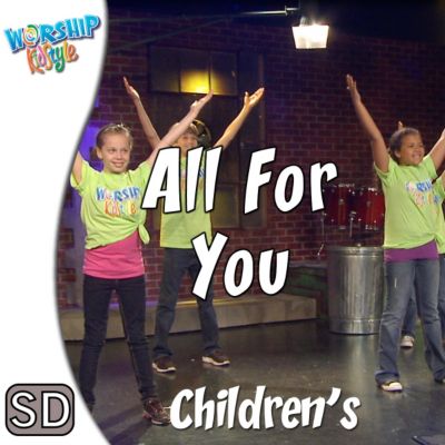 Lifeway Kids Worship: All For You - Music Video | Lifeway