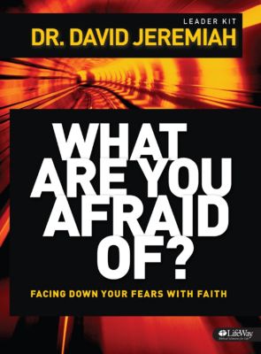 What Are You Afraid Of? DVD Series by Dr. David Jeremiah