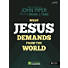 What Jesus Demands from the World - Bible Study Book