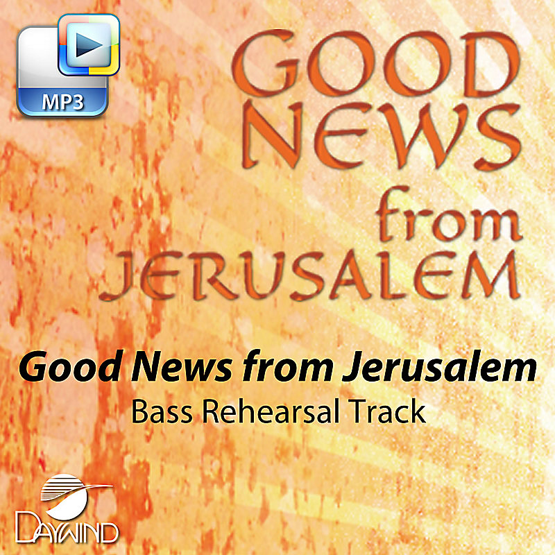 Good News from Jerusalem -  Downloadable Bass Rehearsal Track