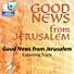 Good News from Jerusalem -  Downloadable Listening Track
