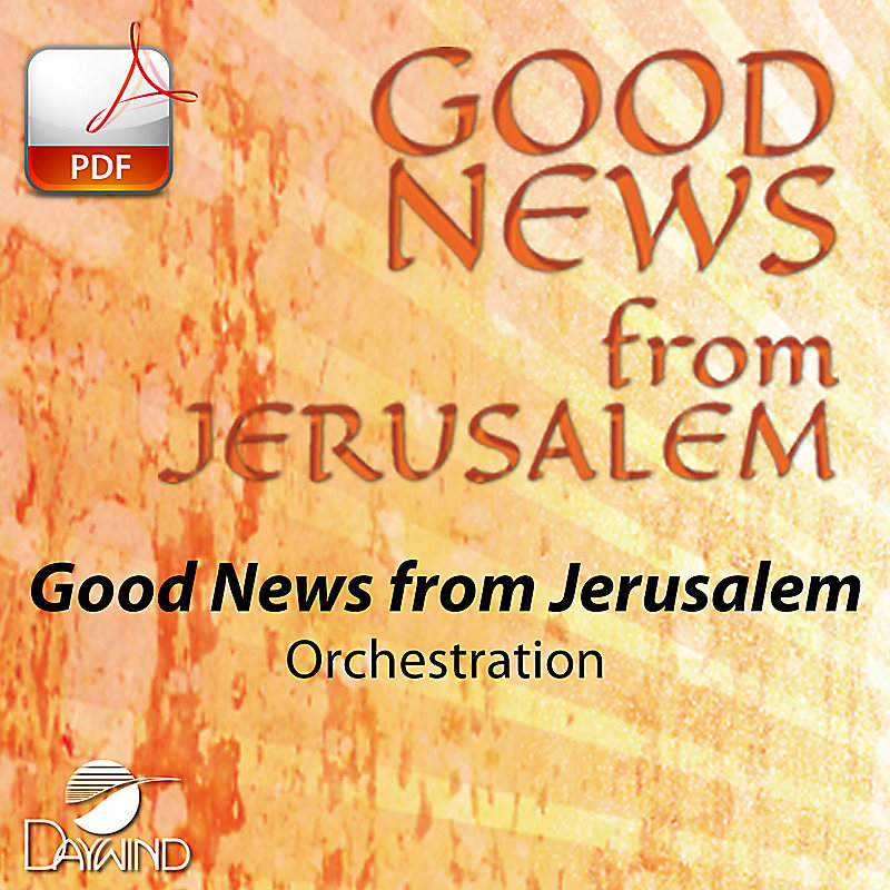 Good News from Jerusalem -  Downloadable Orchestration