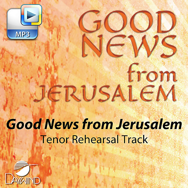 Good News from Jerusalem -  Downloadable Tenor Rehearsal Track