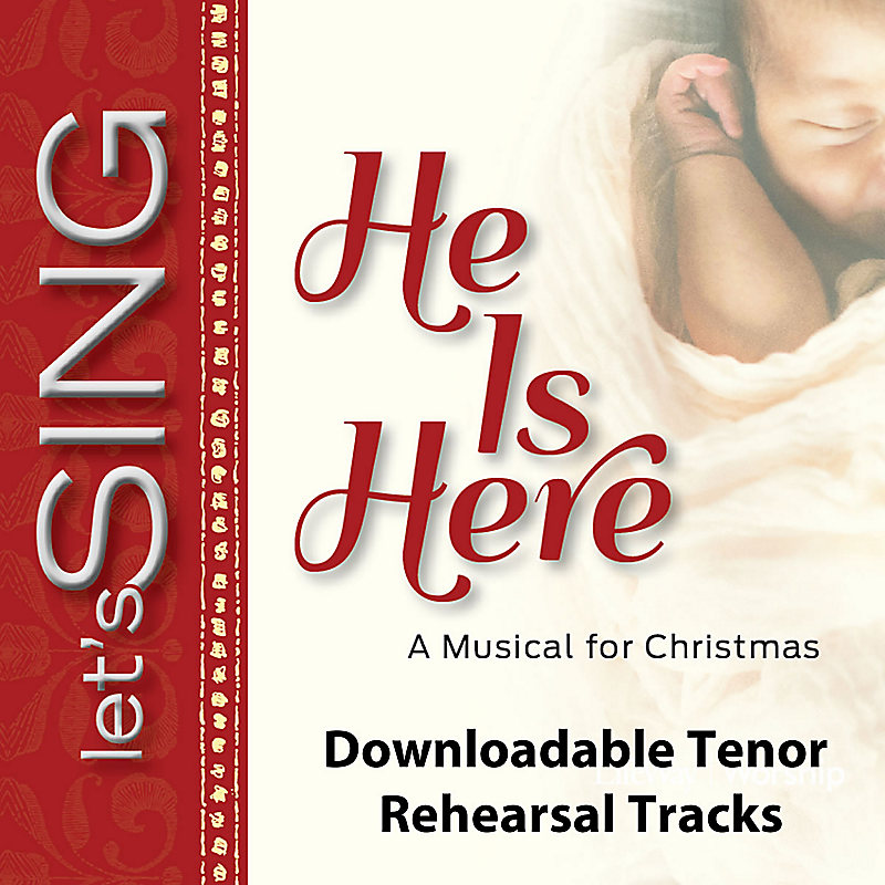 He Is Here - Downloadable Tenor Rehearsal Tracks (FULL ALBUM)