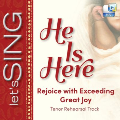 Rejoice With Exceeding Great Joy - Downloadable Tenor Rehearsal Track ...