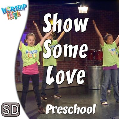 Worship KidStyle: Preschool - Show Some Love - Music Video - Lifeway