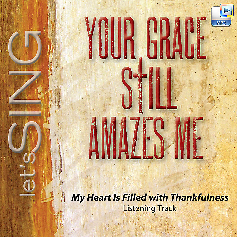 My Heart Is Filled with Thankfulness - Downloadable Listening Track