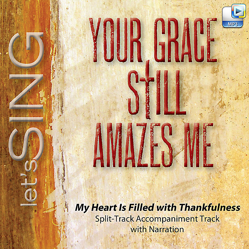My Heart Is Filled with Thankfulness - Downloadable Split-Track Accompaniment Track with Narration