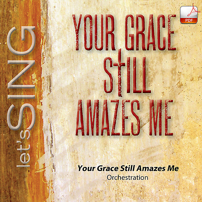 Your Grace Still Amazes Me - Downloadable Orchestration