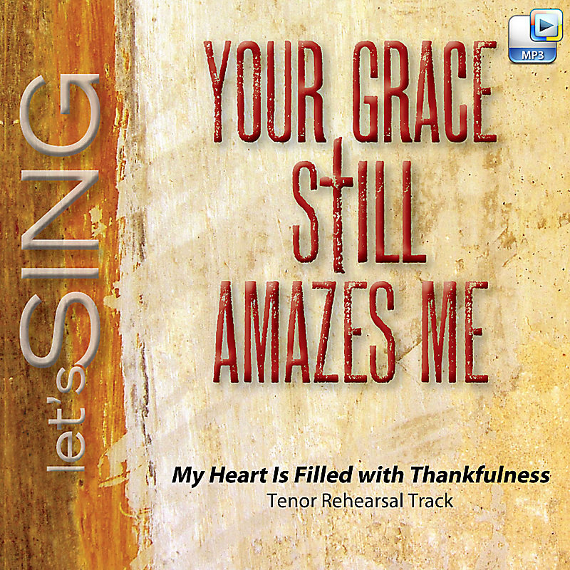 My Heart Is Filled with Thankfulness - Downloadable Tenor Rehearsal Track