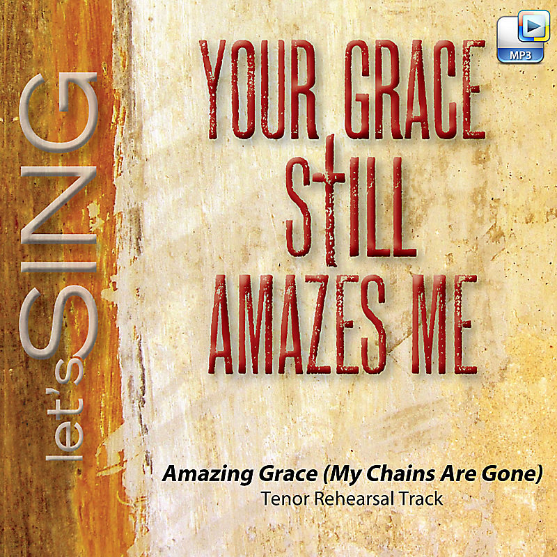 Amazing Grace (My Chains Are Gone) - Downloadable Tenor Rehearsal Track