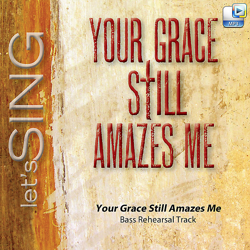 Your Grace Still Amazes Me - Downloadable Bass Rehearsal Track