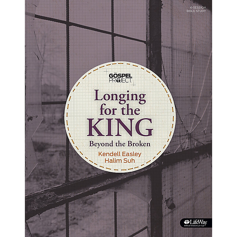The Gospel Project: Longing for the King - Bible Study Book