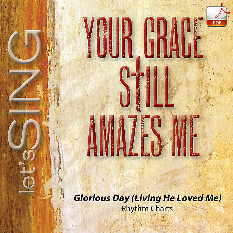 Glorious Day (Living He Loved Me) - Downloadable Rhythm Charts