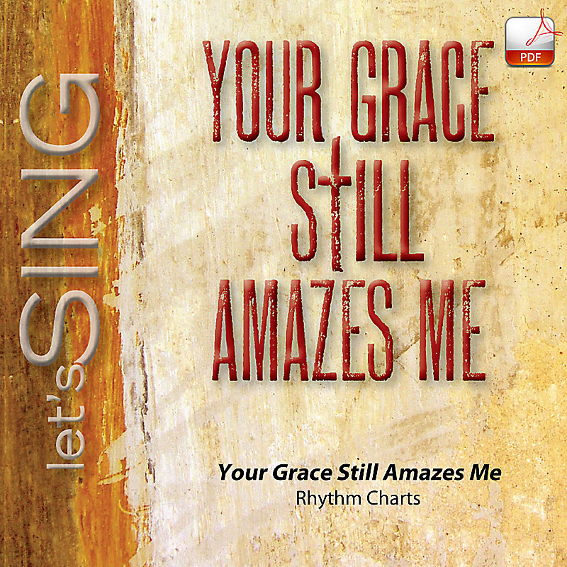Your Grace Still Amazes Me - Downloadable Rhythm Charts