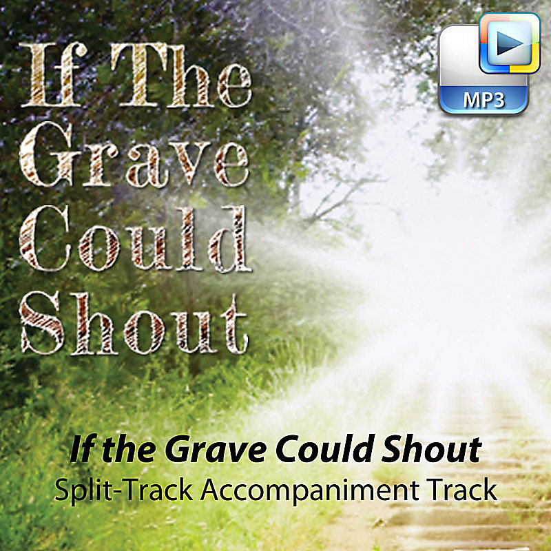 If the Grave Could Shout - Downloadable Split-Track Accompaniment Track