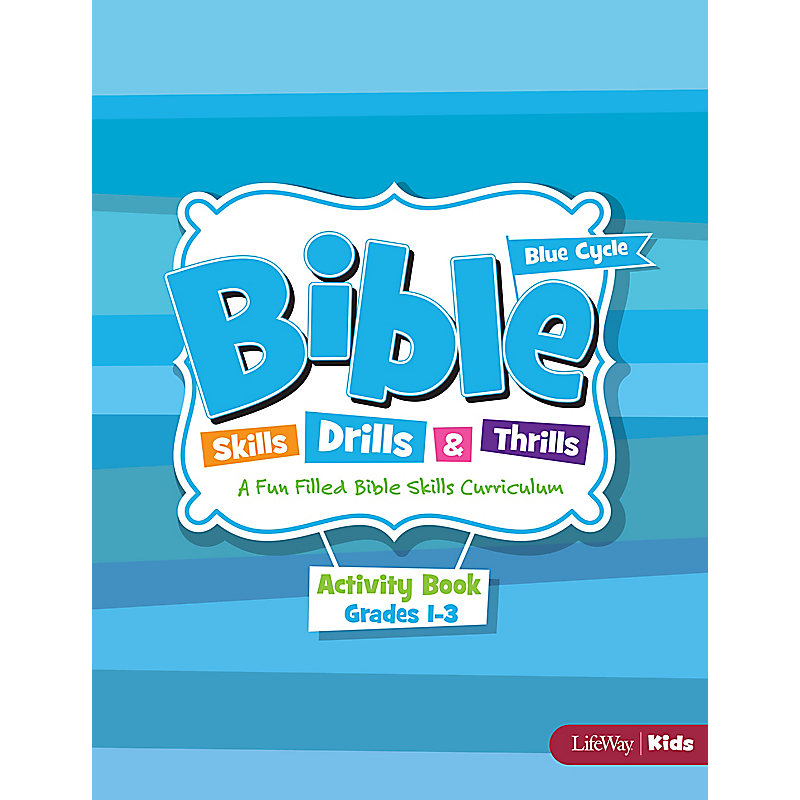 Bible Skills, Drills, & Thrills: Blue Cycle - Grades 1-3 Activity Book