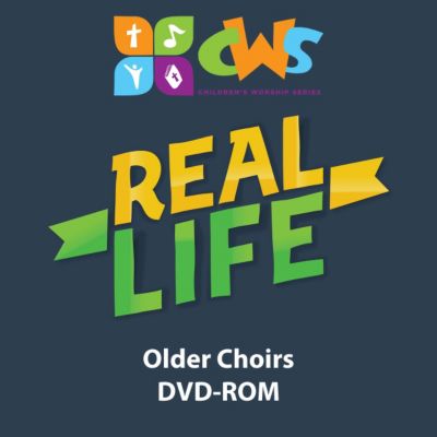 Children's Worship Series Real Life Older Choirs DVDROM Lifeway
