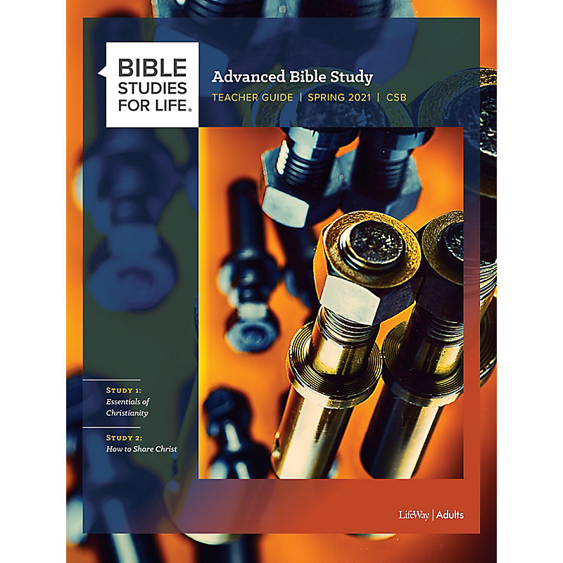 Bible Studies for Life: Advanced Bible Study Teacher Guide - Spring 2021