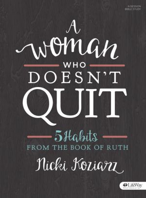 A Woman Who Doesn't Quit - Bible Study Book