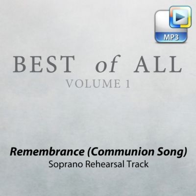 Remembrance (The Communion Song) - Downloadable Soprano Rehearsal Track ...