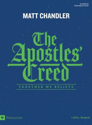 The Apostles Creed Teen Bible Study LifeWay