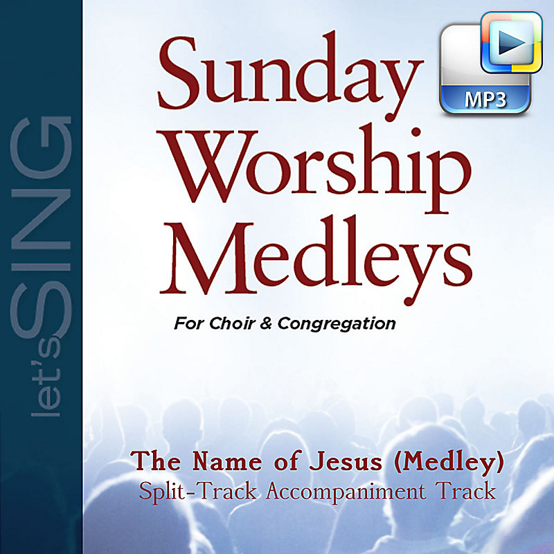 The Name of Jesus (Medley) - Downloadable Split-Track Accompaniment Track