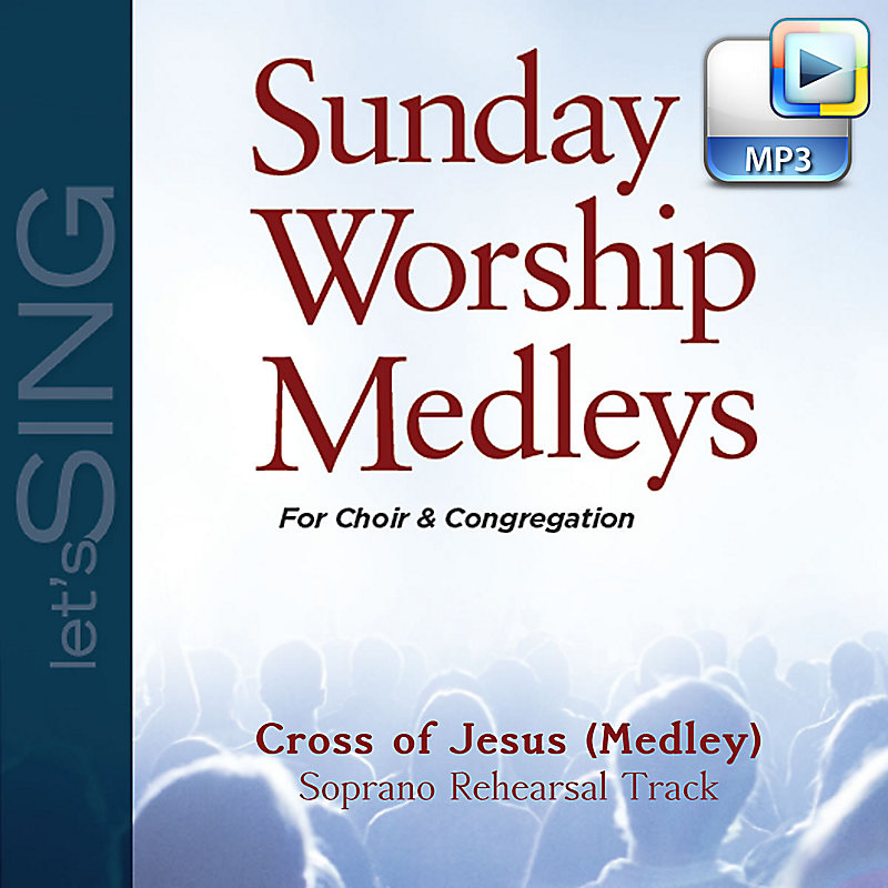 Cross of Jesus - Downloadable Soprano Rehearsal Track