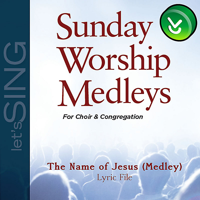 The Name of Jesus (Medley) - Downloadable Lyric File