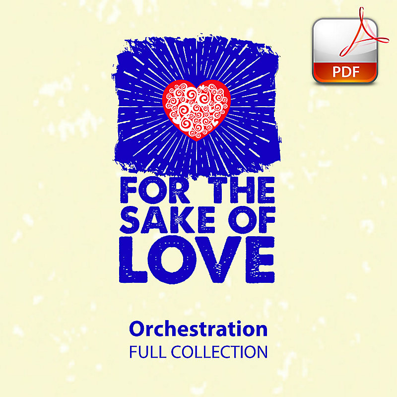 For the Sake of Love - Downloadable Orchestration (FULL COLLECTION)