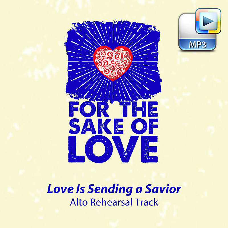 Love Is Sending a Savior - Downloadable Alto Rehearsal Track