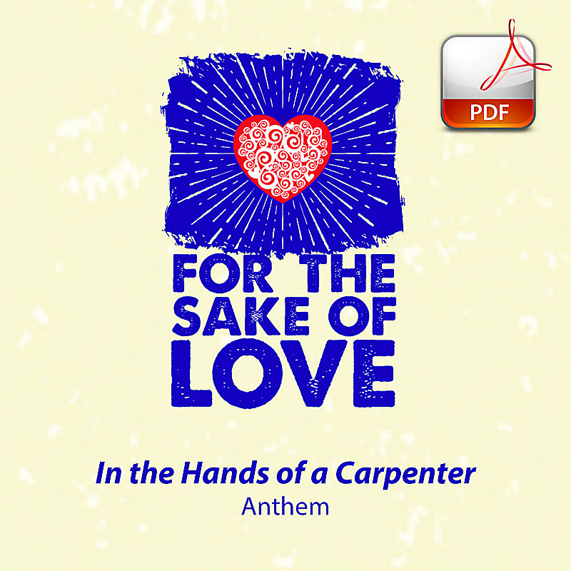 In the Hands of a Carpenter - Downloadable Anthem (Min. 10)