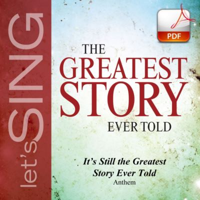 It's Still the Greatest Story Ever Told - Downloadable Anthem (Min. 10)