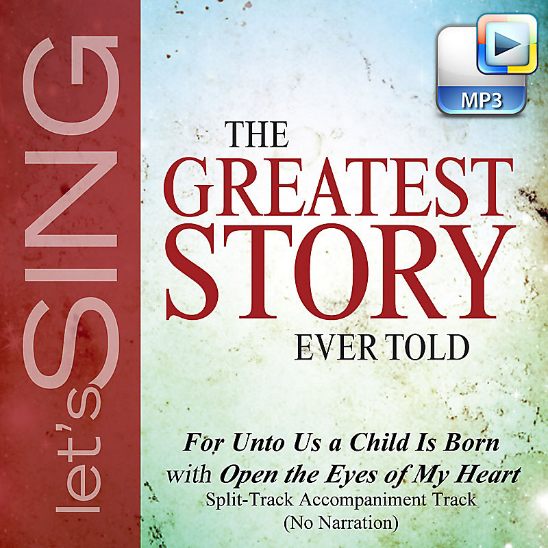 For unto Us a Child Is Born with Open the Eyes of My Heart - Downloadable Split-Track Accompaniment Track (No Narration)
