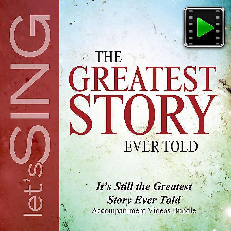 It's Still the Greatest Story Ever Told - Downloadable Accompaniment Videos Bundle