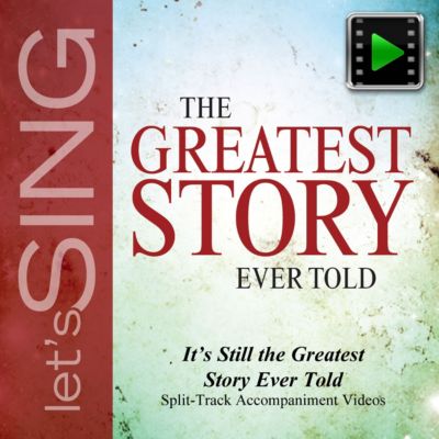 It's Still the Greatest Story Ever Told - Downloadable Split-Track Accompaniment Video