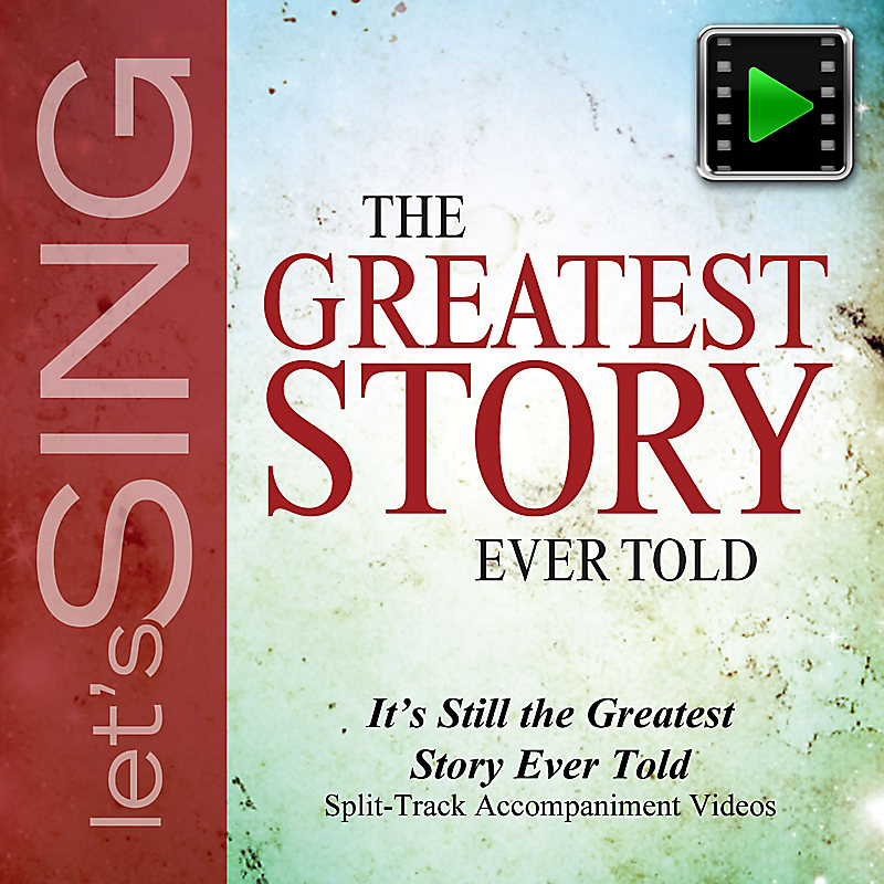 It's Still the Greatest Story Ever Told - Downloadable Split-Track Accompaniment Video