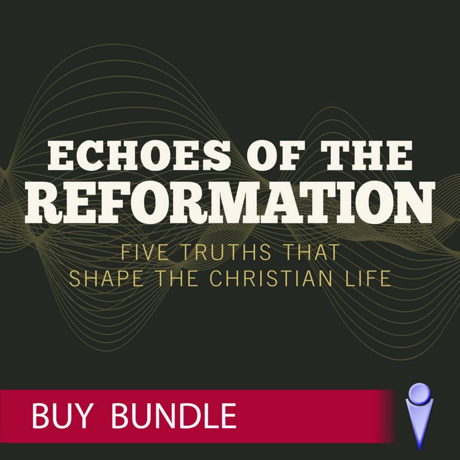 Echoes of the Reformation – Video Bundle – Buy | Lifeway